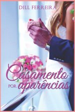 Casamento por Aparencias (livro I da serie aparencias)