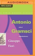 Antonio Gramsci: Life of a Revolutionary