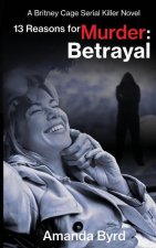 13 Reasons for Murder Betrayal