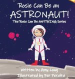 Rosie Can Be An Astronaut!