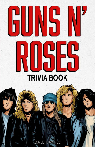 Guns N' Roses Trivia Book