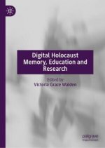 Digital Holocaust Memory, Education and Research