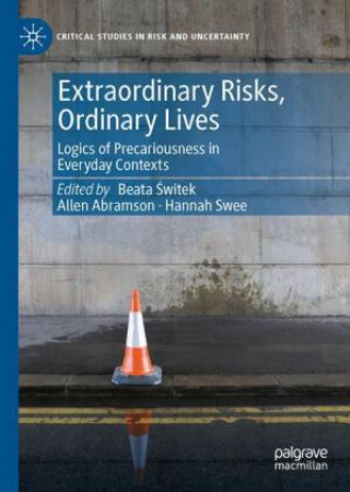 Extraordinary Risks, Ordinary Lives