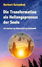 Transformation als Heilungsprozess der Seele