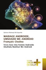 MARIAGE ANDROIDE, UMSHADO WE-ANDROID Francais-Zoulou