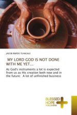 My Lord God Is Not Done with Me Yet...