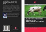 Diagnostico E Gestao Das Mastites Subclinicas NAS Vacas