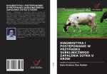 DIAGNOSTYKA I POST?POWANIE W PRZYPADKU SUBKLINICZNEGO ZAPALENIA SUTKA U KRÓW