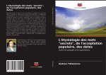 L'etymologie des mots secrets, de l'acceptation populaire, des dates
