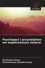 Psychopaci i przywództwo we wspó?czesnym ?wiecie