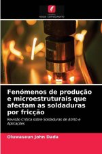 Fenomenos de producao e microestruturais que afectam as soldaduras por friccao