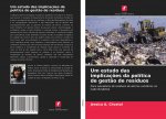 Um estudo das implicacoes da politica de gestao de residuos