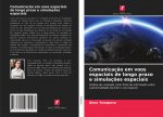 Comunicacao em voos espaciais de longo prazo e simulacoes espaciais