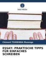 ESSAY: PRAKTISCHE TIPPS FÜR EINFACHES SCHREIBEN