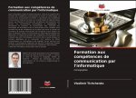 Formation aux competences de communication par l'informatique