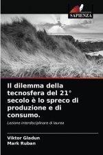 dilemma della tecnosfera del 21 Degrees secolo e lo spreco di produzione e di consumo.