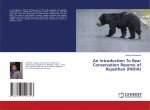 Introduction To Bear Conservation Reserve of Rajasthan (INDIA)