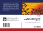 Effects Of Neonicotinoids Pesticides on honey bees on Safflower