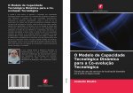O Modelo de Capacidade Tecnologica Dinamica para a Co-evolucao Tecnologica