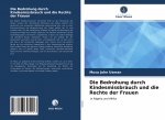 Bedrohung durch Kindesmissbrauch und die Rechte der Frauen