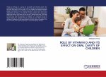 Role of Vitamin D and Its Effect on Oral Cavity of Children