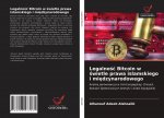 Legalnośc Bitcoin w świetle prawa islamskiego i międzynarodowego