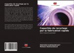 Capacites de recyclage par la fabrication rapide
