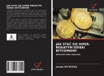 Jak StaĆ SiĘ Hiper-Bogatym DziĘki Bitcoinowi