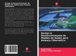 Design & Desenvolvimento de Modelo de Dados para Ameaca Cibernetica