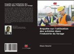 Enquete sur l'utilisation des schistes dans l'industrie du forage