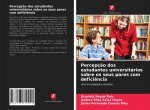 Percepcao dos estudantes universitarios sobre os seus pares com deficiencia