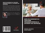 Wplyw Domowych ĆwiczeŃ Progresywnych Z Oporem Na DepresjĘ