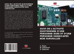 Suivi de l'Activite Quotidienne d'Une Personne Agee Et d'Une Personne Handicapee Non Surveillee