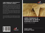 Libro Manuale Di Tessitura Di Base E Disegno a Maglia