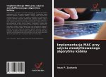 Implementacja MAC przy u?yciu zmodyfikowanego algorytmu kabiny