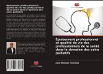 Epuisement professionnel et qualite de vie des professionnels de la sante dans le domaine des soins palliatifs
