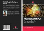 Metodos de Avaliacao da Competencia Pratica dos Alunos da Escola