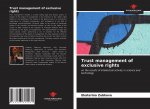 Trust management of exclusive rights