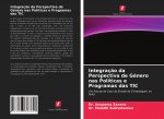 Integraç?o da Perspectiva de Género nas Políticas e Programas das TIC