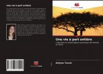 Une vie ? part enti?re