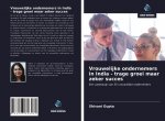 Vrouwelijke ondernemers in India - trage groei maar zeker succes
