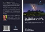 Wereldwijde economische wedergeboorte in 2021 en daarna