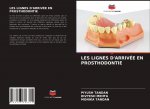 Les Lignes d'Arrivee En Prosthodontie