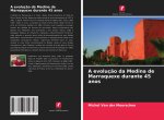 A evoluç?o da Medina de Marraquexe durante 45 anos