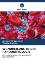 WUNDHEILUNG IN DER PARODONTOLOGIE