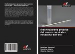 Individuazione precoce del cancro cervicale - necessit? dell'ora