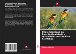 Implementaç?o da Funç?o Qualidade e Qualidade: uma Análise Científica