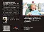 Matériaux de restauration esthétiques utilisés pour les dents antérieures primaires