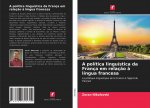 A política linguística da França em relaç?o ? língua francesa
