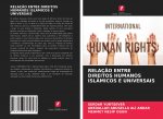 RELAÇ?O ENTRE DIREITOS HUMANOS ISLÂMICOS E UNIVERSAIS